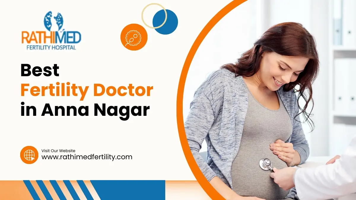 Best Fertility Doctor in Anna Nagar