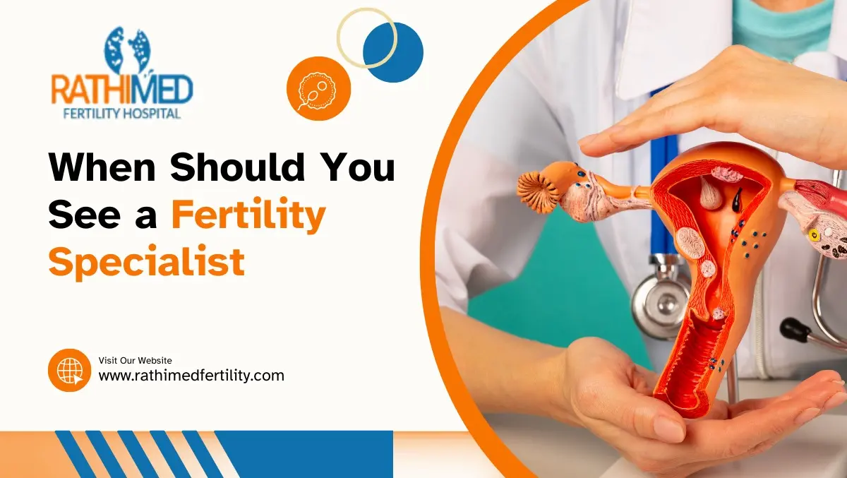 When Should You See a Fertility Specialist